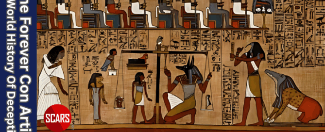 The Forever Con Artist - A World History Of Deception - An Editorial About Scammers/Fraudsters - 2023 - on SCARS Institute ScamsNOW.com - The Magazine of Scams, Scam Victims, and Scam Psychology