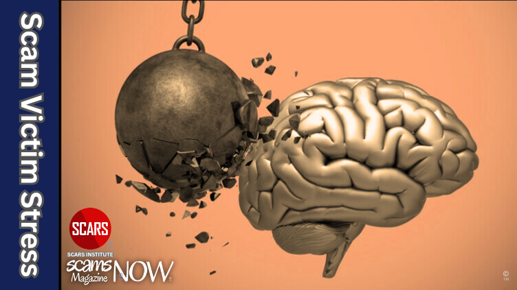 Scam Victim Stress - Trauma and the Psychological, Cerebral, and Physiological Effects - 2024 UPDATED 2026