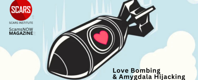 Love Bombing & Amygdala Hijacked Scam Victims - Love Is Chemical After All - 2024 - on SCARS Institute ScamsNOW.com - The Magazine of Scams Fraud and Cybercrime