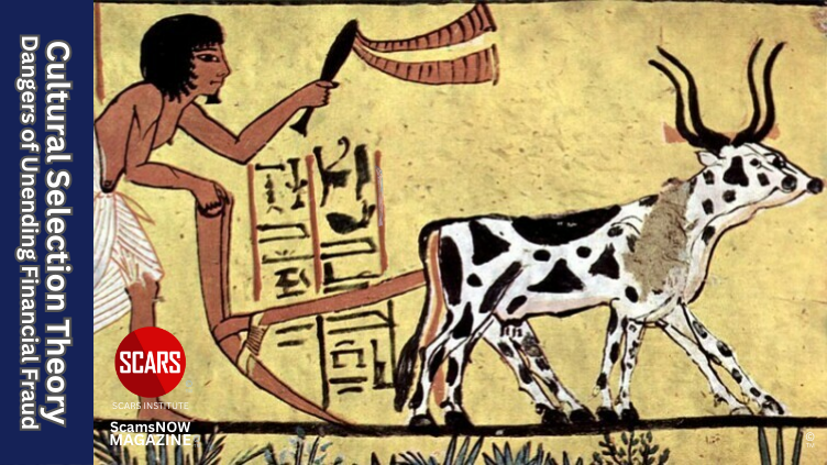 The Dangers of Cultural Selection Theory or Cultural Evolution and Unending Financial Fraud and Scams! - 2024 - on SCARS Institute ScamsNOW.com - The Magazine of Scams Fraud and Cybercrime