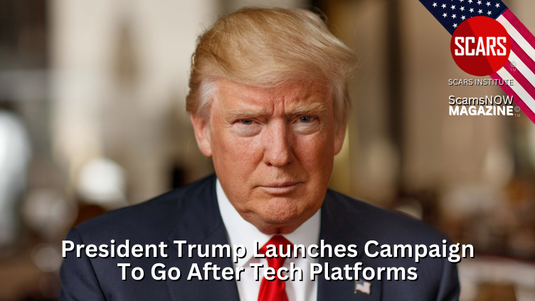 President Trump Launches Campaign for Free Speech and to Go After Tech Industry Platforms - 2024 - on SCARS Institute ScamsNOW.com - The Magazine of Scams Fraud and Cybercrime