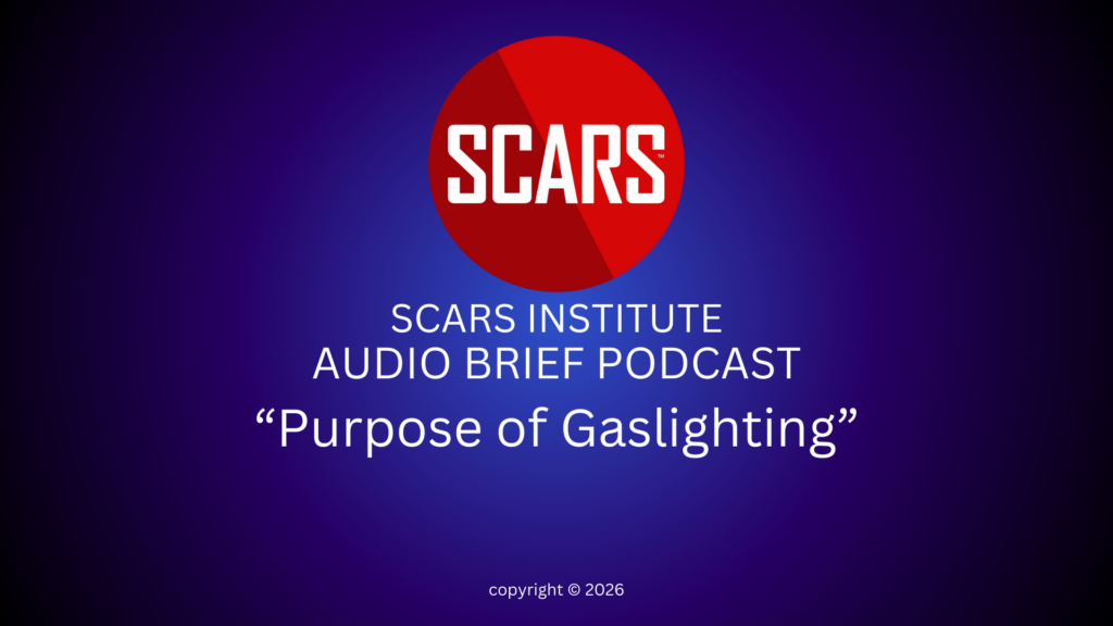 Purpose of Gaslighting - SCARS Institute Audio Brief Podcast #38