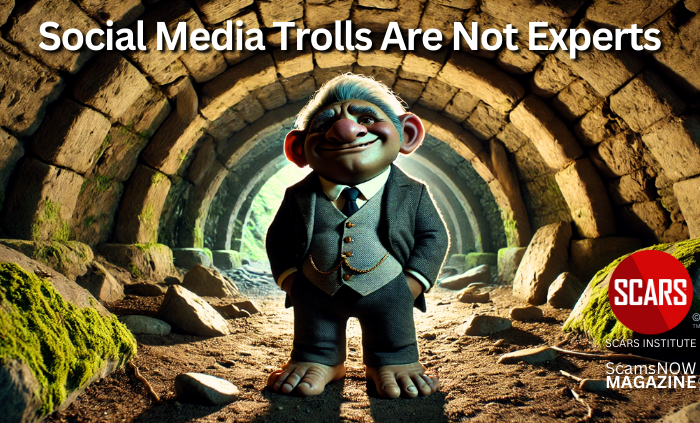 A Thought About Trolls on Social Media - 2025 - on SCARS Institute ScamsNOW.com - The Magazine of Scams