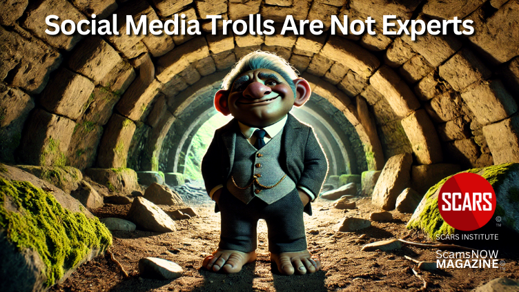 A Thought About Trolls on Social Media - 2025 - on SCARS Institute ScamsNOW.com - The Magazine of Scams