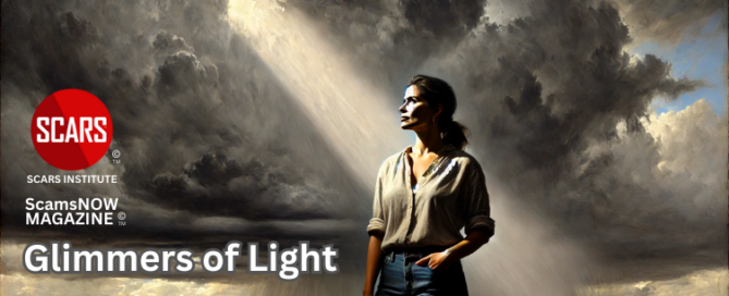 Glimmers of Light - the Positive Side of Experience for Scam Victims - 2025 - on SCARS Institute ScamsNOW.com - The Magazine of Scam