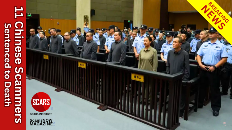 Chinese Court Sentences Scammers to Death - 2025 - on SCARS Institute ScamsNOW.com - The Magazine of Scams, Scam Victims, and Scam Psychology