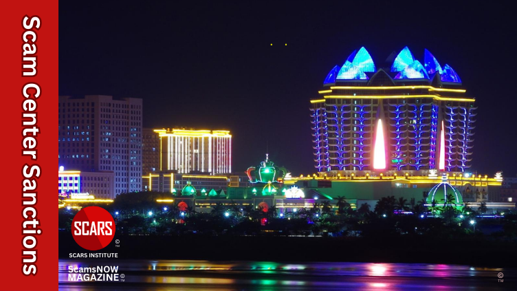 U.S. Government Going After Southeast Asian Scam Centers - 2025 - on SCARS Institute ScamsNOW.com - The Magazine of Scams, Scam Victims, and Scam Psychology
