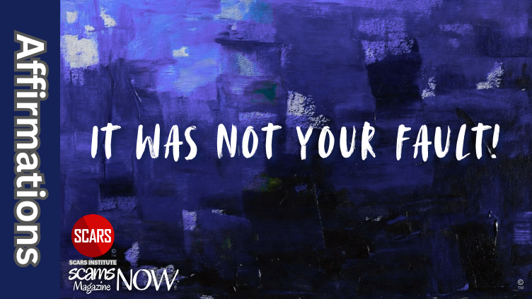 Affirmations Matter in Scam Victim Recovery - 2026 - on SCARS Institute ScamsNOW.com - The Magazine of Scams, Scam Victims, and Scam Psychology