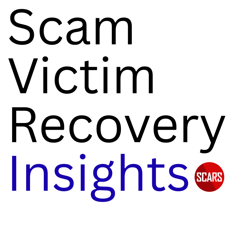 ScamsNOW.com! The Magazine for Scam Victims/Survivors from SCARS Institute - 2024/2025 35 SCARS Institute Scam Victim Recovery Insights