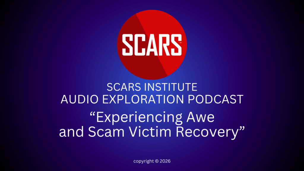 SCARS Institute Exploration Podcast #4 - Experiencing Awe and Scam Victim Recovery