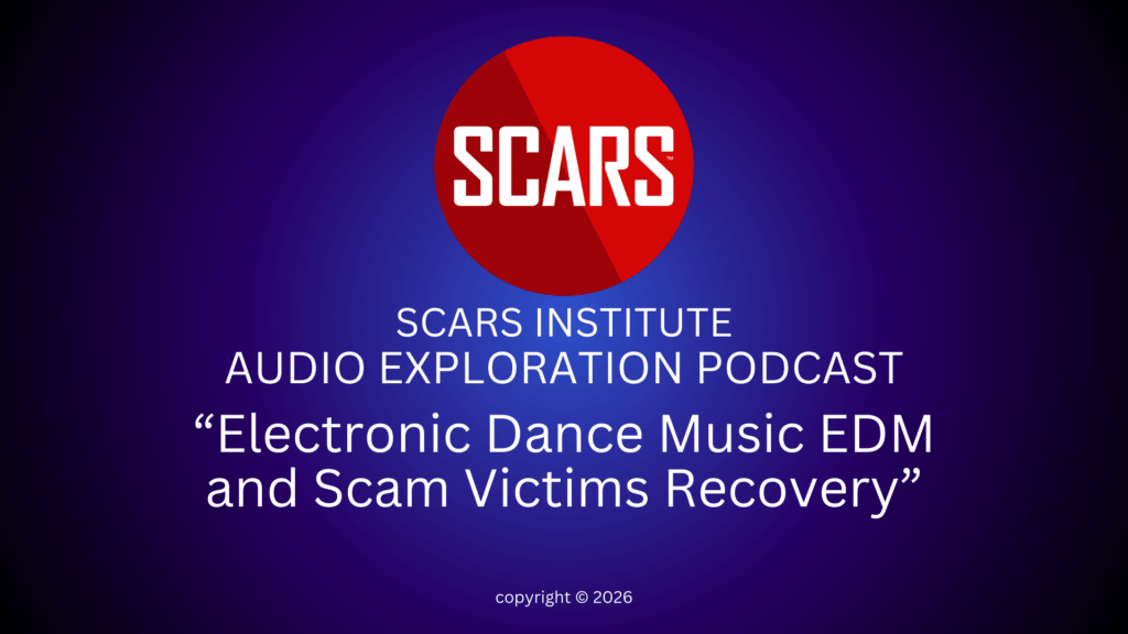 SCARS Institute Exploration Podcast #5 - EDM Music & Scam Victim Recovery