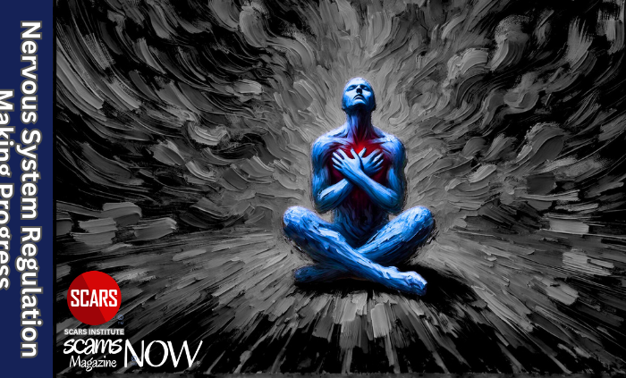 Nervous System Regulation - Making Progress Can Still Feel Bad - 2026 - on SCARS Institute ScamsNOW.com - The Magazine of Scams, Scam Victims, and Scam Psychology